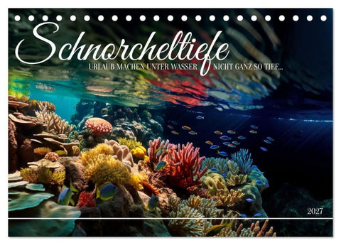 Schnorcheltiefe (Tischkalender 2027 DIN A5 quer), CALVENDO Monatskalender