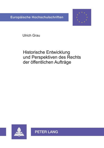 Historische Entwicklung und Perspektiven des Rechts der öffentlichen Aufträge