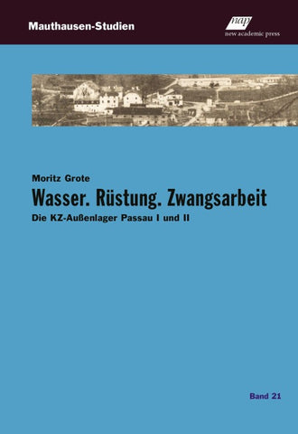Wasser. Rüstung. Zwangsarbeit