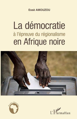 La démocratie à l'épreuve du régionalisme en Afrique noire