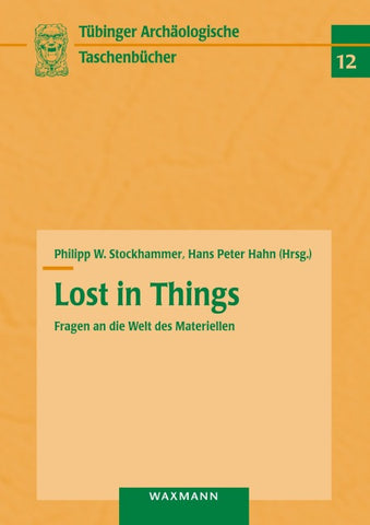 Lost in Things – Fragen an die Welt des Materiellen