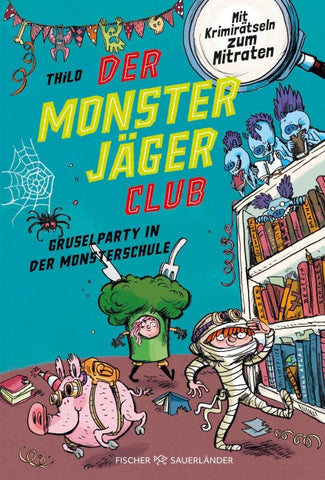Der Monsterjäger-Club 3 – Gruselparty in der Monsterschule