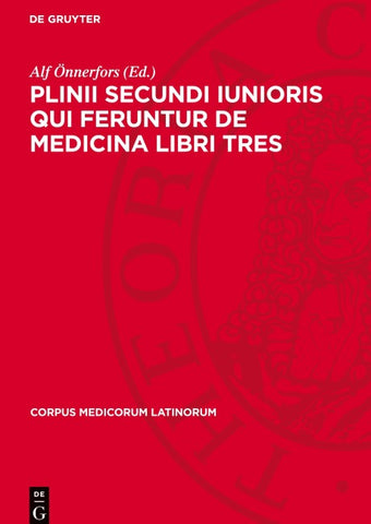 Plinii Secundi iunioris qui feruntur De medicina libri tres