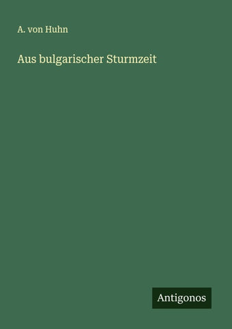 Aus bulgarischer Sturmzeit