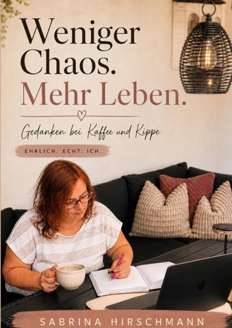 Weniger Chaos. Mehr Leben