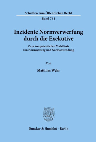 Inzidente Normverwerfung durch die Exekutive.