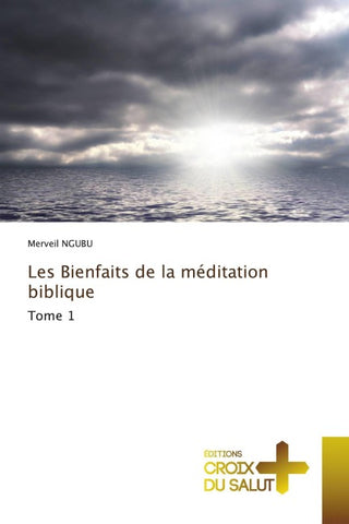 Les Bienfaits de la méditation biblique