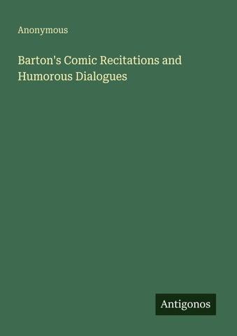 Barton's Comic Recitations and Humorous Dialogues