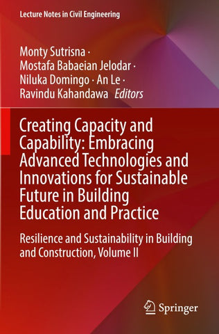 Creating Capacity and Capability: Embracing Advanced Technologies and Innovations for Sustainable Future in Building Education and Practice