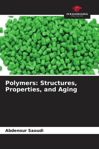 Polymers: Structures, Properties, and Aging