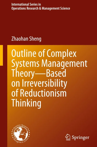 Outline of Complex Systems Management Theory— Based on Irreversibility of Reductionism Thinking