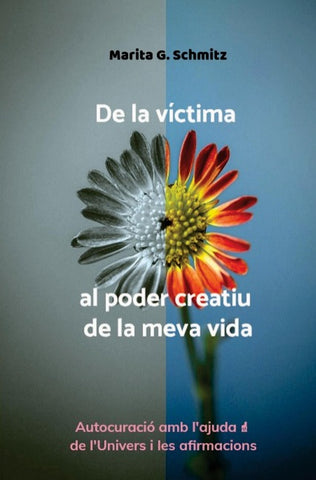 De la víctima al poder creatiu de la meva vida