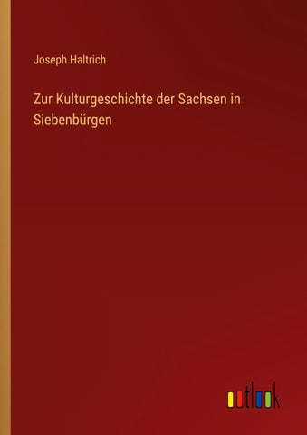 Zur Kulturgeschichte der Sachsen in Siebenbürgen