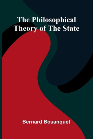 The Philosophical Theory of the State