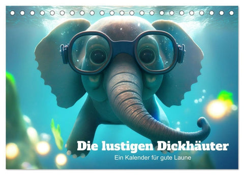 Die lustigen Dickhäuter. Ein Kalender für gute Laune (Tischkalender 2027 DIN A5 quer), CALVENDO Monatskalender