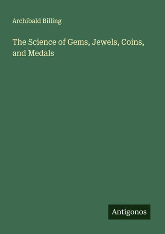 The Science of Gems, Jewels, Coins, and Medals