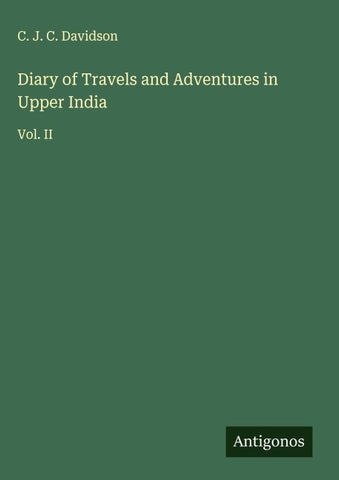 Diary of Travels and Adventures in Upper India