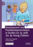 Development and Postdevelopmentalism in Studies on, to, with, for, by Young Children