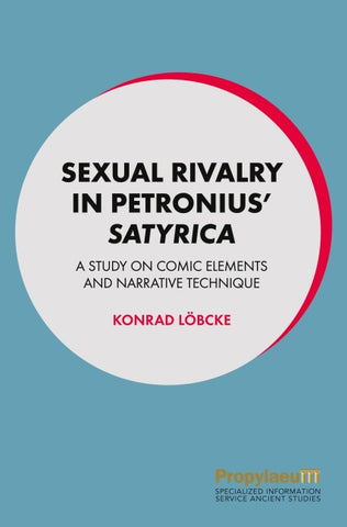 Sexual Rivalry in Petronius’ Satyrica
