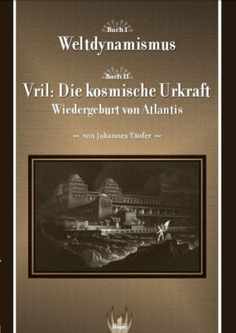 Weltdynamismus - Vril, die kosmische Urkraft