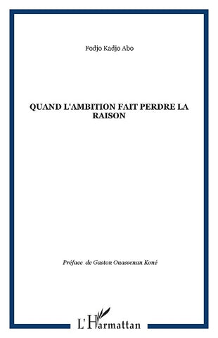 Quand l'ambition fait perdre la raison