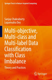 Multi-objective, Multi-class and Multi-label Data Classification with Class Imbalance