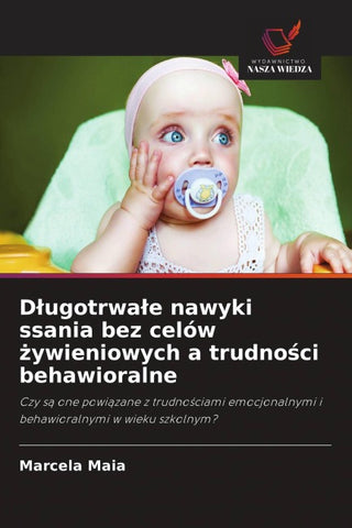 D¿ugotrwa¿e nawyki ssania bez celów ¿ywieniowych a trudno¿ci behawioralne