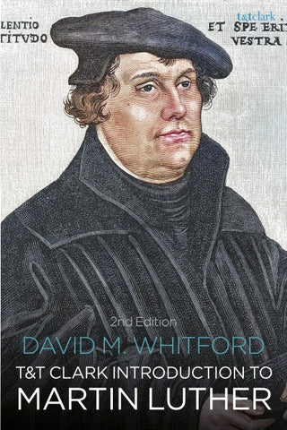 T&T Clark Introduction to Martin Luther
