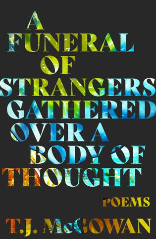 A Funeral of Strangers Gathered Over a Body of Thought