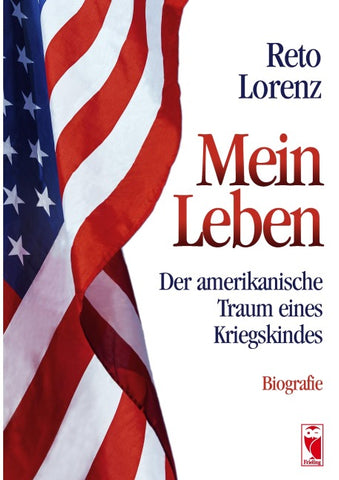 Mein Leben – Der amerikanische Traum eines Kriegskindes