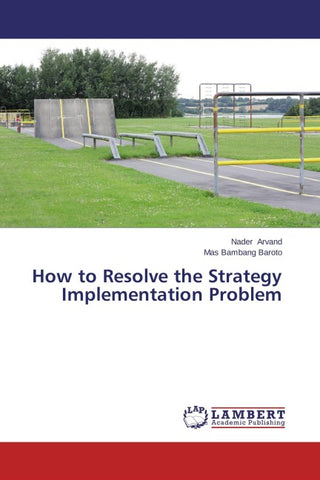 How to Resolve the Strategy Implementation Problem