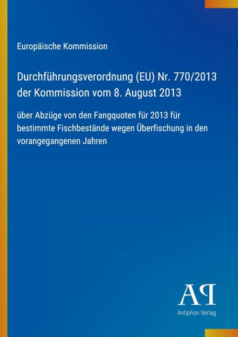 Durchführungsverordnung (EU) Nr. 770/2013 der Kommission vom 8. August 2013