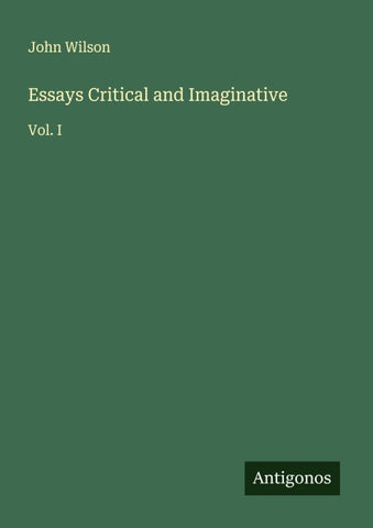 Essays Critical and Imaginative