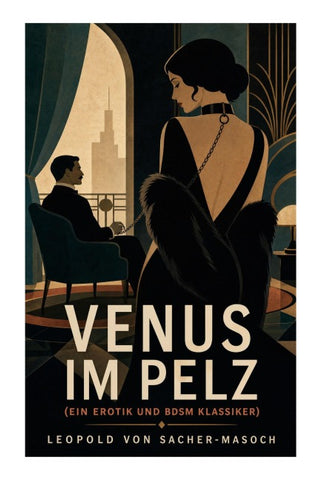 Venus im Pelz (Ein Erotik und BDSM Klassiker)
