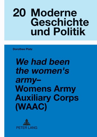 «We had been the women’s army – Women’s Army Auxiliary Corps (WAAC)»