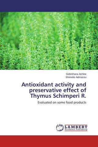 Antioxidant activity and preservative effect of Thymus Schimperi R.