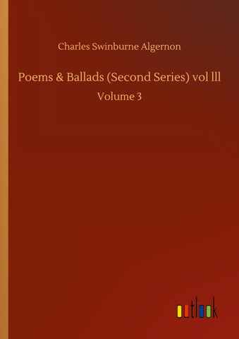 Poems & Ballads (Second Series) vol lll