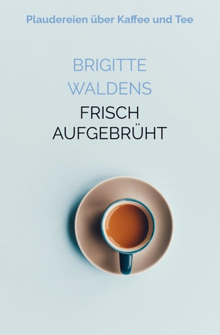 Frisch aufgebrüht