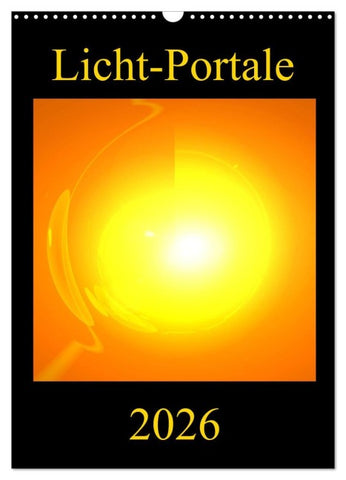 Licht-Portale (Wandkalender 2026 DIN A3 hoch), CALVENDO Monatskalender
