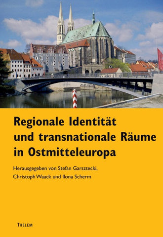 Regionale Identitäten und transnationale Räume in Ostmitteleuropa