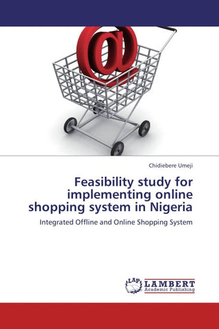 Feasibility study for implementing online shopping system in Nigeria