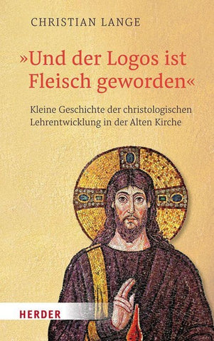 Und der Logos ist Fleisch geworden