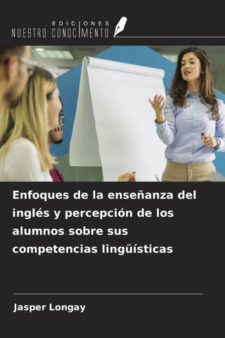 Enfoques de la enseñanza del inglés y percepción de los alumnos sobre sus competencias lingüísticas