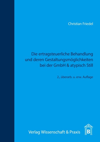 Die ertragsteuerliche Behandlung und deren Gestaltungsmöglichkeiten bei der GmbH & atypisch Still.