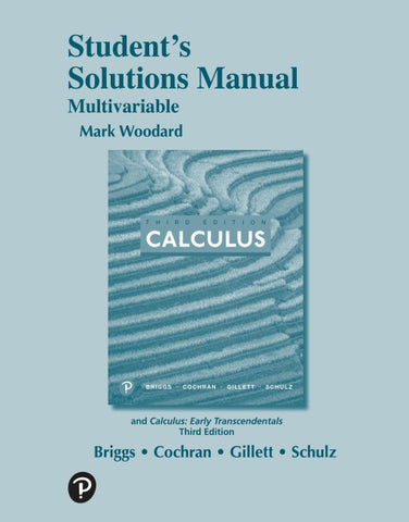 Calculus: Early Transcendentals, 3e ©2019 Students Solution Manual: Multivariable Variable