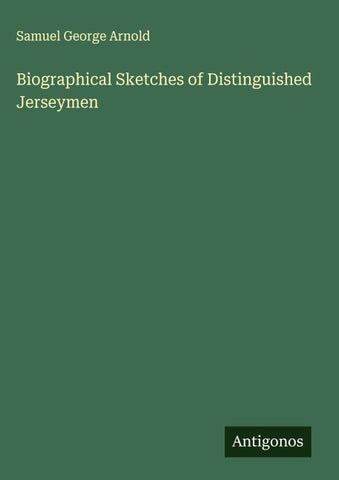 Biographical Sketches of Distinguished Jerseymen