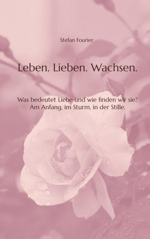 Leben. Lieben. Wachsen.