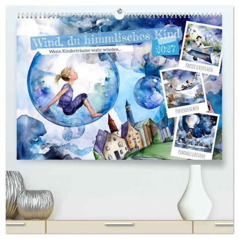 Wind, du himmlisches Kind (hochwertiger Premium Wandkalender 2027 DIN A2 quer), Kunstdruck in Hochglanz
