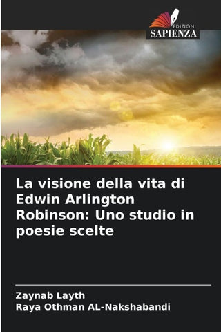 La visione della vita di Edwin Arlington Robinson: Uno studio in poesie scelte