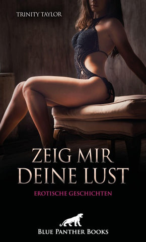 Zeig mir deine Lust | Erotische Geschichten
